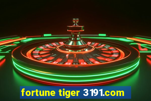 fortune tiger 3191.com